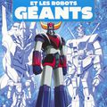 Livre "Tout savoir sur Goldorak et les robots géants" : bien mais...