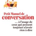Petit Manuel de conversation à l'usage de ceux qui pensent toujours n'avoir rien à dire