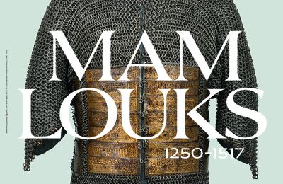 "Mamlouks, 1250-1517" au Louvre