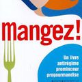 MANGEZ! Un livre antirégime prominceur progourmandise, Guylaine Guèvremont et Marie-Claude Lortie