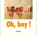 Oh, bOy !