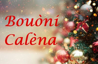 Bouòni Calèna en toui ! Joyeux Noël à tous !