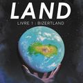 Groëhe Kaci "Land Livre 1: BIZERTLAND"