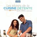 Les plaisirs de la cuisine détente plus de 60 recettes faciles à préparer.