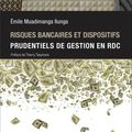 LIVRE À LIRE ABSOLUMENT: RISQUES BANCAIRES ET DISPOSITIFS PRUDENTIELS DE GESTION EN RDC