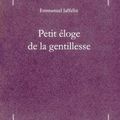 Petit éloge de la gentillesse - Emmanuel Jaffelin