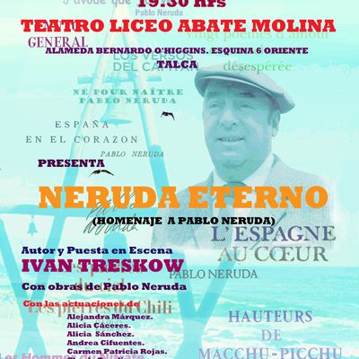 "NERUDA ETERNO" 28 DE MARZO 2019 - 19:30 horas - TALCA