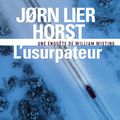 "L'Usurpateur" de Jørn Lier Horste : le polar scandinave n'est plus ce qu'il était !