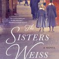 The sisters Weiss (Les soeurs Weiss) ---- Naomi Ragen