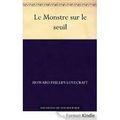 Le monstre sur le seuil- H. P Lovecraft