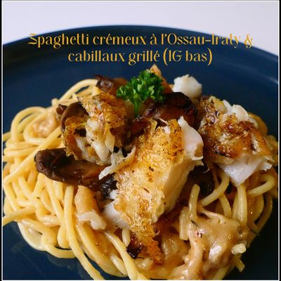 Spaghetti crémeux à l'Ossau-Iraty & cabillaud grillé (IG bas)
