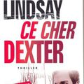 Ce cher Dexter de Jeff Lindsay