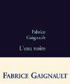 L'eau noire de Fabrice Gaignault