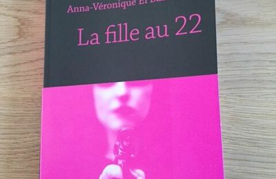 J'ai lu La fille au 22 d'Anna-Véronique El Baze