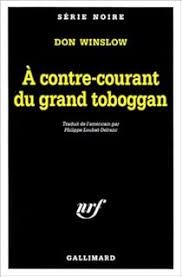 À contre-courant du grand toboggan - Don Winslow