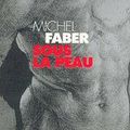 Michel Faber, Sous la peau