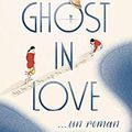 Ghost in love de Marc Levy