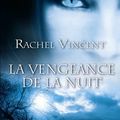 La vengeance de la nuit, Rachel Vincent