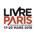 Salon du Livre 2016 - Paris du 17 au 20/03/2016 - Paris 15ème