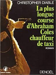 La plus longue course d'Abraham Coles, chauffeur de taxi - Christopher Diable