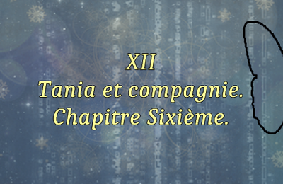 Episode XII, Chapitre VI.