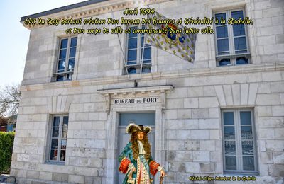 Avril 1694 Edit du Roy portant création d’un bureau des finances et Généralité à la Rochelle, et d’un corps de ville