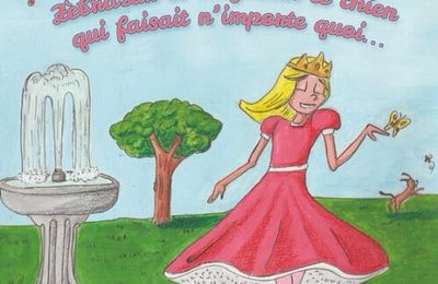 La princesse Elodie de Zebrazur et Augustin le chien qui faisait n'importe quoi..., Pierre Thiry