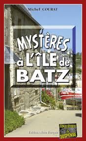 MYSTÈRES À L’ÎLE DE BATZ - Michel Courat
