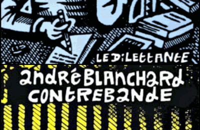 André Blanchard - Entre chien et loup & Contrebande