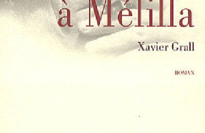 GRALL Xavier / Cantique à Mélilla.