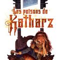 Les Chroniques de la Terre d'Airain, tome 1 : Les Poisons de Katharz