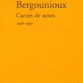 Carnet de notes 1980-1990 - Pierre Bergounioux