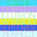 Lady Gaga lancera Perfect Illusion en septembre 
