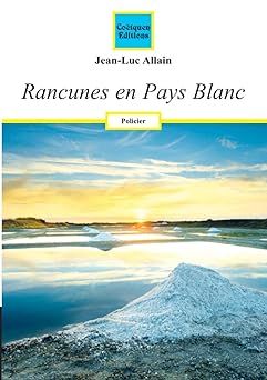 Allain, Jean-Luc - rancunes en pays blanc