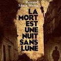 LA MORT EST UNE NUIT SANS LUNE - Renaud SANTA MARIA