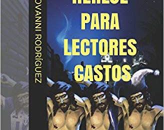 « Ficción hereje para lectores castos » de Giovanni Rodriguez.  (par Antonio Borrell)