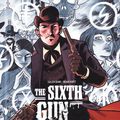 The sixth gun (tomes 1 à 7) ---- Cullen Bunn et Brian Hurtt