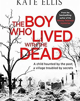 THE BOY WHO LIVED WITH THE DEAD, de Kate Ellis