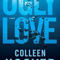 Ugly Love ❉❉❉ Colleen Hoover
