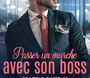 Passer un marché avec son boss, Nicole Snow [Seattle Suits #1]