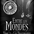 Entre les Mondes - Tome 2 - Les Descendants