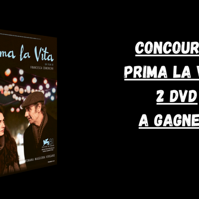 CONCOURS PRIMA LA VITA - 2 DVD A GAGNER