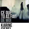 Karine Giebel "Ce que tu as fait de moi"