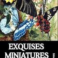 Exquises miniatures