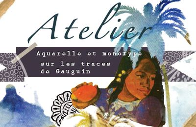 Partie 1 Ateliers à Montluçon - aquarelle et monotype sur les trace de Gauguin (pour enfants)
