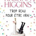 Trop beau pour être vrai de Kristan Higgins 