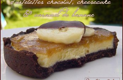 Tartelettes chocolat, cheesecake & caramel de banane