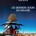 "Les derniers jours du Paradis" de Robert Charles Wilson