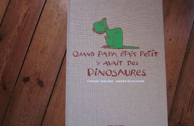 Quand papa était petit, c'était il y a très très longtemps, au temps des hommes des cavernes... 