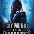 Sky Mundy et les dinosaures. Tome 2